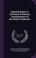 Biennial Report Of The Board Of Railroad Commissioners Of The State Of California 1143246845 Book Cover