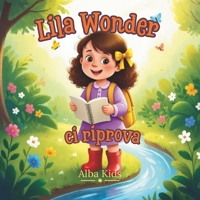 Lila Wonder ci riprova: Una storia sul coraggio, gli errori e il provare ancora (Le piccole scoperte di Lila Wonder) (Italian Edition) B0HBWWTNPV Book Cover