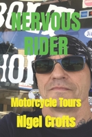 Nervous Rider: Motorcycle Tours B0GYMXPCX7 Book Cover