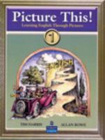 Picture This! Learning English Through Pictures, Book 1 0131703366 Book Cover