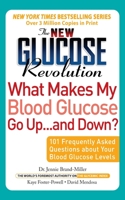 What Makes My Blood Glucose Go Up...And Down? And 101 Other Frequently Asked Questions About Your Blood Glucose Levels 1569243026 Book Cover