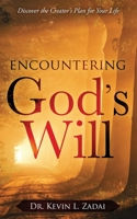 Encountering God's Will: Discover the Creator’s Plan for Your Life null Book Cover