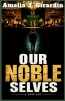 Our Noble Selves: A Thriller B0HH1FGBP6 Book Cover