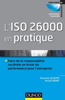 L'ISO 26000 en pratique: Faire de la responsabilité sociétale un levier de performance sur l'entreprise 2100572296 Book Cover