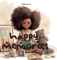 Happy Memories: Daddy and Me 1447674391 Book Cover