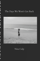 The Days We Won't Get Back B0GF1GW3T1 Book Cover