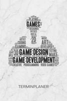 TERMINPLANER: Spieleentwickler Kalender Game Dev Terminkalender - Game Design Wochenplaner Games Development Wochenplanung Game Design Taschenkalender ... To-Do Liste Termine (German Edition) 1672489288 Book Cover