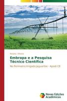 Embrapa e a Pesquisa Técnico Científica 3639615816 Book Cover