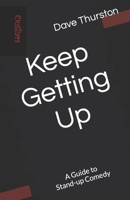 Keep Getting Up: A Guide to Stand-up Comedy B0CHVZLSFZ Book Cover