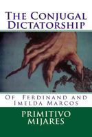The Conjugal Dictatorship of Ferdinand and Imelda Marcos I 1523292199 Book Cover