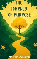 The Journey of Purpose: Hidden in the Garden of Self-Realization 1967336881 Book Cover