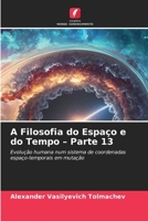 A Filosofia do Espaço e do Tempo - Parte 13 (Portuguese Edition) 6209956157 Book Cover