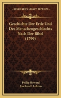 Geschichte Der Erde Und Des Menschengeschlechts Nach Der Bibel (1799) 1166054411 Book Cover