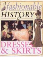 Dresses and Skirts (Fashionable History of) 0431183333 Book Cover