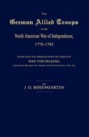 German Allied Troops in the North American War of Independence, 1776-1783 1463764758 Book Cover