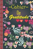 cahier de gratitude: Journal quotidien de gratitude | Journal de positivité pour une vie plus heureuse en seulement 5 minutes par jour (French Edition) B083XVFKW1 Book Cover