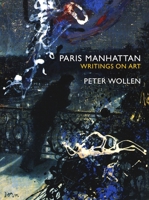 Paris/Manhattan: Writings on Art 1859844030 Book Cover