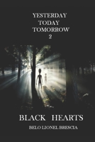 Yesterday Today Tomorrow 2: Black Hearts B092XDRNS9 Book Cover