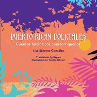 Puerto Rican Folktales/Cuentos Folcloricos Puertorriquenos 1940939127 Book Cover