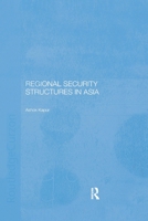 Regional Security Structures in Asia 0367604698 Book Cover