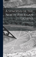 A Synopsis of the North American Lichens [microform]: Part I, Comprising the Parmeliacei, Cladoniei, and Coenogoniei 1014514576 Book Cover