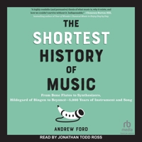 The Shortest History of Music: From Bone Flutes to Synthesizers, Hildegard of Bingen to Beyoncé&#8213;5,000 Years of Instrument and Song B0F47RMH4M Book Cover