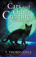 Cats and Other Creatures: A Short Story Collection B09W46R781 Book Cover