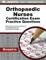 Orthopaedic Nurses Certification Exam Practice Questions 1630942413 Book Cover