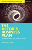 The Actor's Business Plan: A Career Guide for the Acting Life (Performance Books Book 7) 1472573692 Book Cover