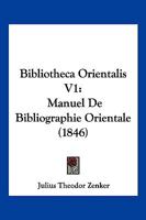 Bibliotheca Orientalis V1: Manuel De Bibliographie Orientale (1846) 1168102774 Book Cover