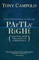 Partly Right: Learning from the Critics of Christianity 0849920868 Book Cover