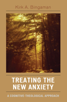 Treating the New Anxiety: A Cognitive-Theological Approach 0765704633 Book Cover
