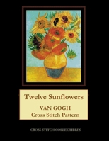 Twelve Sunflowers: Van Gogh Cross Stitch Pattern 1548158399 Book Cover