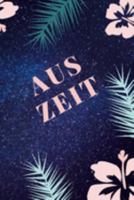 Aus Zeit: Selbsthilfe Tagebuch gegen Depressionen (German Edition) 1691348538 Book Cover