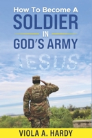 HOW TO BECOME A Soldier In God’s Army B0F3JFQ9Z4 Book Cover