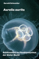 Aurelia aurita: Schl�sselart im Planktonsystem der Kieler Bucht 3347134737 Book Cover