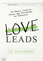 Love Leads: The Spiritual Connection Between Your Relationships and Productivity 1629987069 Book Cover