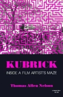 Kubrick: Inside a Film Artist's Maze 0253213908 Book Cover