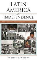 Latin America since Independence: Two Centuries of Continuity and Change 1442235713 Book Cover