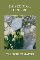 DE PRONTO... OCURRE (Spanish Edition) B0FKTF3LVV Book Cover