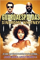 Guardaespaldas Síndrome Whitney (Spanish Edition) B0DQWFZDMD Book Cover