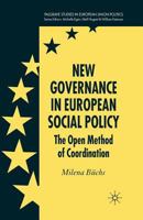 New Governance in European Social Policy: The Open Method of Coordination. Palgrave Studies in European Union Politics. 1349352977 Book Cover
