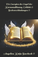 Die Energien der Engel der Karmaauflösung, Gelübde & Seelenverbindungen: Engelenergie (Die Weihen der Engel ®) 1798444755 Book Cover