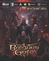 Baldur's Gate 3 Complete Guide :Walkthrough,Tips, Tricks, Strategies ,Secrets, Hints And Help B0CDFTQJ4H Book Cover