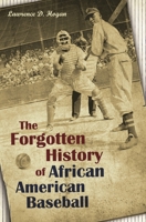 Forgotten History of African American Baseball 031337984X Book Cover