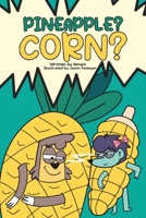 Pineapple? Corn? 1958671266 Book Cover