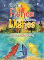 Three Fishes That Had Wishes 1669820874 Book Cover