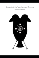 Lament of the Two Headed Sparrow 1089430930 Book Cover