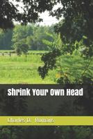 Shrink Your Own Head 1727493400 Book Cover
