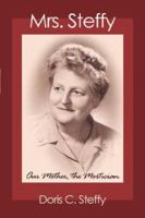 Mrs. Steffy: Our Mother, the Mortician 1587366819 Book Cover